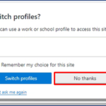 Image showing option for user to switch profiles. The option 'No thanks' is highlighted for user to select.